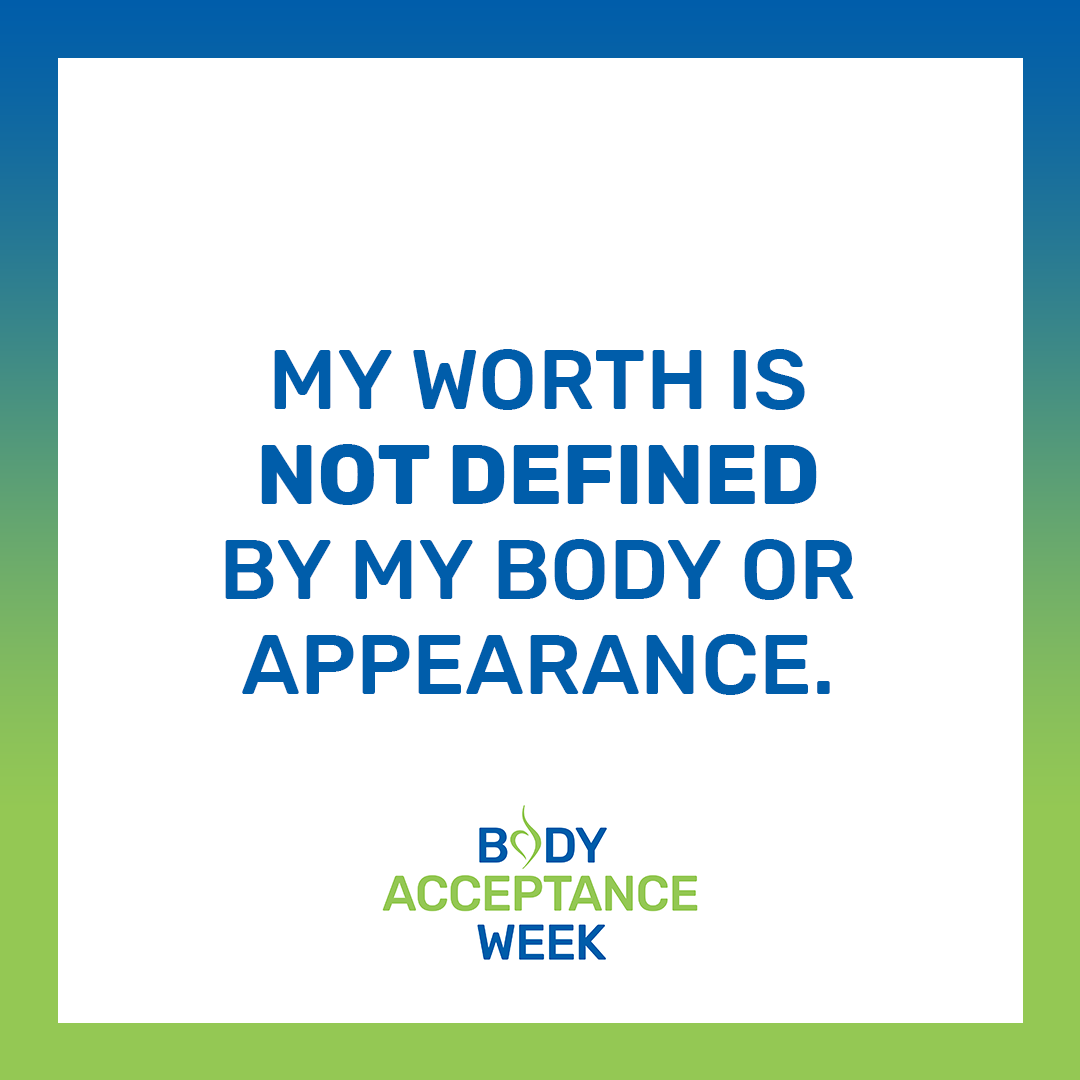My worth is not defined by my body or appearance.